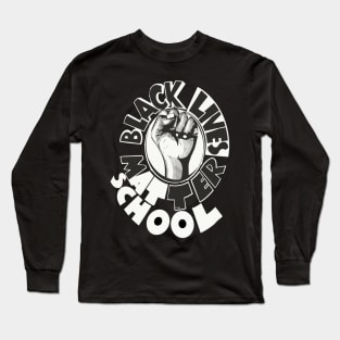 Black Lives Matter at School Long Sleeve T-Shirt